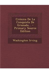 Crónica De La Conquista De Granada...