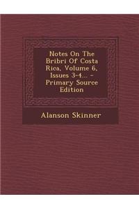 Notes on the Bribri of Costa Rica, Volume 6, Issues 3-4...