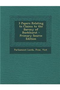 3 Papers Relating to Claims to the Barony of Buckhurst - Primary Source Edition