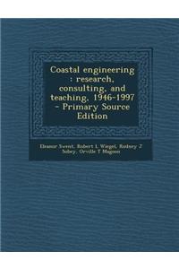 Coastal Engineering: Research, Consulting, and Teaching, 1946-1997