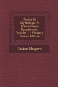 Etudes de Mythologie Et D'Archeologie Egyptiennes, Volume 1 - Primary Source Edition