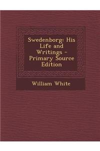 Swedenborg: His Life and Writings