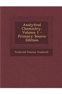 Analytical Chemistry, Volume 1