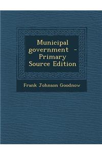 Municipal Government - Primary Source Edition