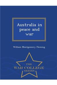 Australia in Peace and War - War College Series