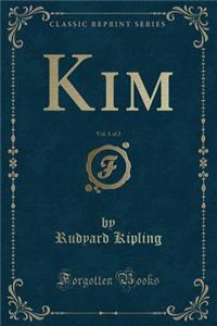 Kim, Vol. 1 of 2 (Classic Reprint)