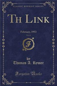 Th Link, Vol. 11: February, 1953 (Classic Reprint)