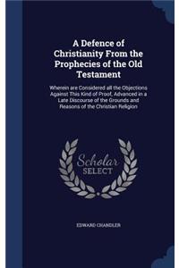 A Defence of Christianity From the Prophecies of the Old Testament