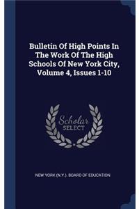 Bulletin Of High Points In The Work Of The High Schools Of New York City, Volume 4, Issues 1-10