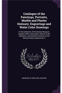 Catalogue of the Paintings, Portraits, Marble and Plaster Statuary, Engravings and Water Color Drawings