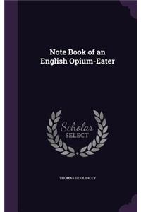 Note Book of an English Opium-Eater