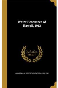 Water Resources of Hawaii, 1913