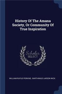 History Of The Amana Society, Or Community Of True Inspiration