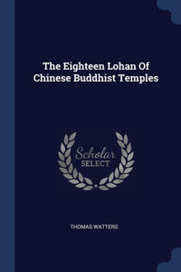 Eighteen Lohan Of Chinese Buddhist Temples