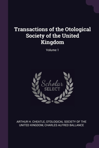 Transactions of the Otological Society of the United Kingdom; Volume 1