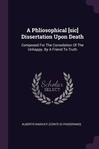 A Phliosophical [sic] Dissertation Upon Death