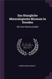 Das Königliche Mineralogische Museum In Dresden