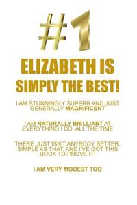 Elizabeth Is Simply the Best Affirmations Workbook Positive Affirmations Workbook Includes: Mentoring Questions, Guidance, Supporting You