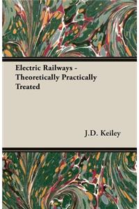 Electric Railways - Theoretically Practically Treated