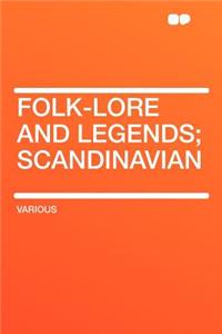 Folk-Lore and Legends; Scandinavian