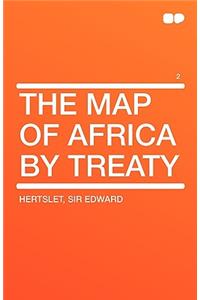 The Map of Africa by Treaty Vol 2
