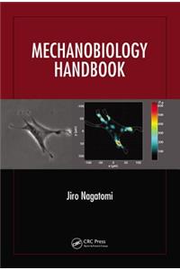 Mechanobiology Handbook