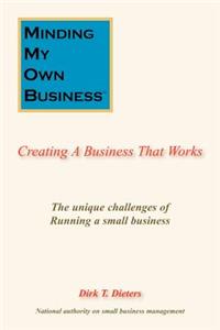 Minding My Own Business: Creating a Business That Works