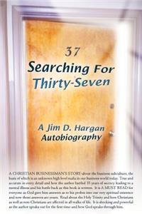 Searching For Thirty-Seven