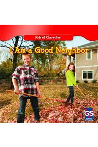 I Am a Good Neighbor