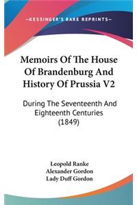 Memoirs Of The House Of Brandenburg And History Of Prussia V2