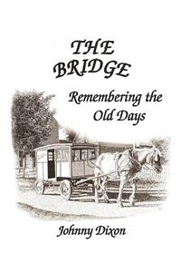 Bridge ---- Remembering The Old Days
