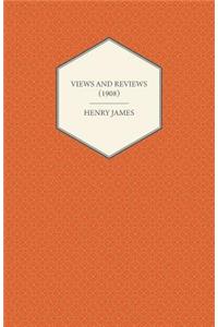 Views and Reviews (1908)
