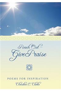 Reach Out - Give Praise