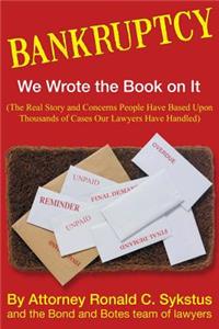 Bankruptcy - We Wrote the Book on It (by Ronald C. Sykstus and the Bond and Botes Team of Lawyers)