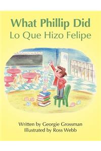 What Phillip Did/Lo Que Hizo Felipe