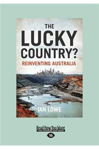 The Lucky Country?: Reinventing Australia (Large Print 16pt)