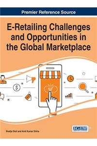 E-Retailing Challenges and Opportunities in the Global Marketplace