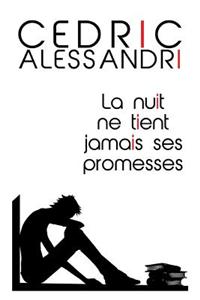 La Nuit Ne Tient Jamais Ses Promesses