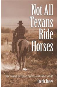 Not All Texans Ride Horses