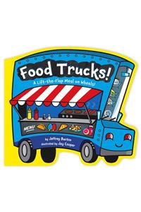 Food Trucks!: A Lift-The-Flap Meal on Wheels!