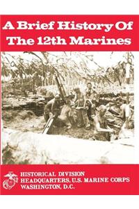 Brief History of the 12th Marines