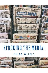 Stroking The Media!