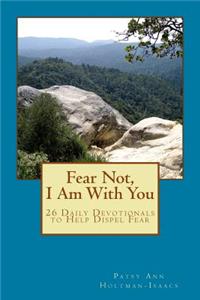 Fear Not, I Am With You