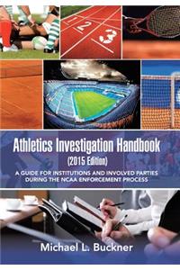 Athletics Investigation Handbook (2015 Edition)
