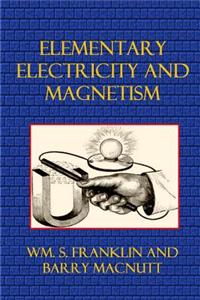 Elementary Electricity and Magnetism