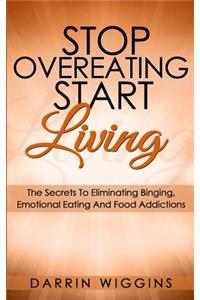 Stop Overeating Start Living