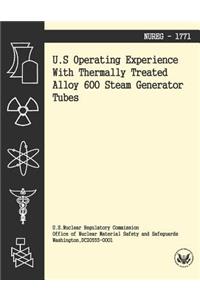 U.S. Operating Experience With Thermally Treated Alloy 600 Stream Generator Tubes