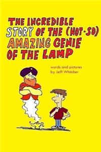 Incredible Story of the (Not-so) Amazing Genie of the Lamp