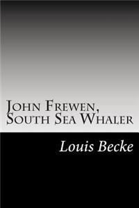 John Frewen, South Sea Whaler