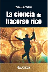 La Ciencia de Hacerse Rico